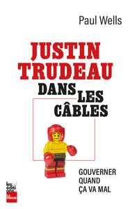 Justin Trudeau dans les câbles