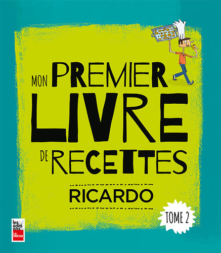 Mon premier livre de recettes Ricardo -Tome 2