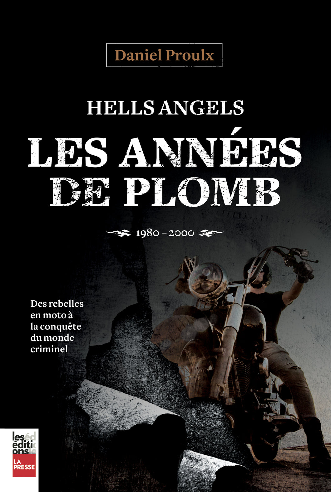 Hells Angels- Les années de plomb 1980-2000 – editionslapresse