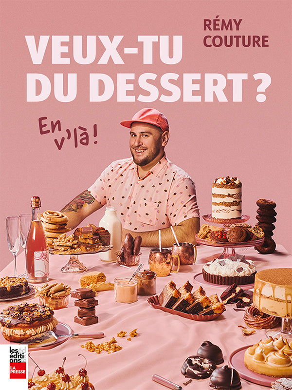 Veux-tu du dessert? En v'la! – editionslapresse