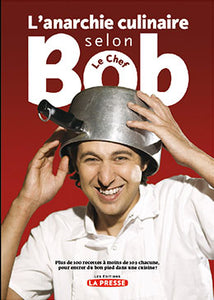 L'anarchie culinaire selon Bob le Chef